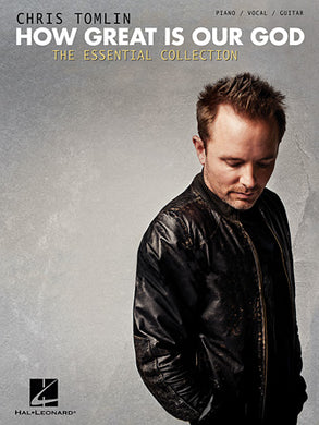 Chris Tomlin - How Great Is Our God: The Essential Collection