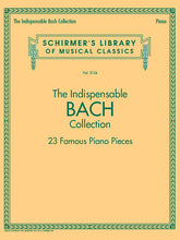 Bach The Indispensable Bach Collection for Piano 23 Famous Piano Pieces G. Schirmer