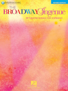 The Broadway Ingénue - Revised Edition: 39 Theatre Songs for Soprano Book with Online Audio