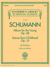 Schumann Album for the Young Opus 68 Scenes from Childhood Opus 15 for Piano
