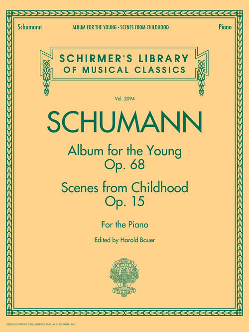 Schumann Album for the Young Opus 68 Scenes from Childhood Opus 15 for Piano